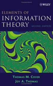 Elements of information theory by T. M. Cover