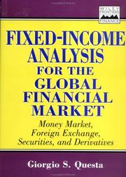 Cover of: Fixed-income analysis for the global financial market: money market, foreign exchange, securities, and derivatives