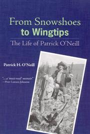 Cover of: From Snowshoes to Wingtips: The Life of Patrick O'Neill