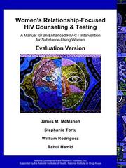 Cover of: Women's Relationship-Focused HIV Counseling and Testing: A Manual for an Enhanced HIV-CT Intervention for Substance-Using Women-- Evaluation Version