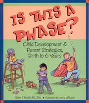 Cover of: Is This a Phase? Child Development & Parent Strategies, Birth to 6 Years