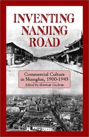 Cover of: Inventing Nanjing Road: Commercial Culture in Shanghai, 1900-1945 (Cornell East Asia, No. 103) (Cornell East Asia Series)
