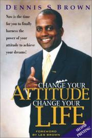 Cover of: Change Your Attitude, Change Your Life
