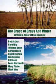 Cover of: The Grace of Grass and Water: Writing in Honor of Paul Gruchow