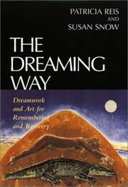 Cover of: The Dreaming Way: Dreams & Art for Remembering & Recovering