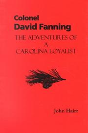 Cover of: Colonel David Fanning: The Adventures of a Carolina Loyalist