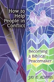 How to help people in conflict by Jay E. Adams
