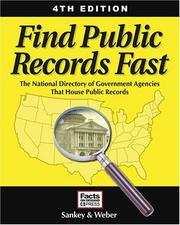 Cover of: Find Public Records Fast, 4th Edition: The National Directory of Government Agencies That House Public Records (Find Public Records Fast: The Complete State, County, & Courthouse Locator)