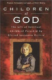 Children of God(The Life of Spiritual Childhood Preached by Blessed Josemaria Escriva) by Francis and Peter Beteta, Francis Fernandez Carvajal