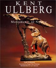 Cover of: Kent Ullberg : Monuments to Nature