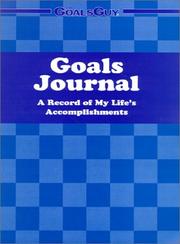 Cover of: Goals Journal: A Record of My Life¿s Accomplishments!