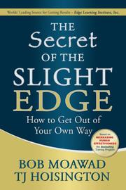 Cover of: The Secret of the Slight Edge:  How to Get Out of Your Own Way