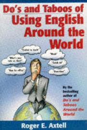 Do's and taboos of using English around the world by Roger E. Axtell
