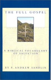 Cover of: The Full Gospel: A Biblical Vocabulary of Salvation