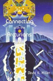 Cover of: Connecting with the Arcturians by David K. Miller