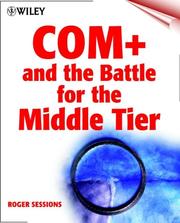 Cover of: COM+ and the Battle for the Middle Tier by Roger Sessions