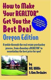 How to make your realtor get you the best deal by Bil Willis, Ken Deshaies