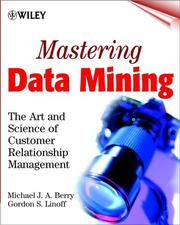 Cover of: Mastering data mining: the art and science of customer relationship management