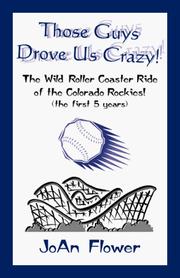 Those Guys Drove Us Crazy by Jo A. Flowers