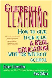 Cover of: Guerrilla Learning: How to Give Your Kids a Real Education With or Without School
