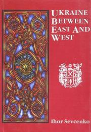 Cover of: Ukraine Between East and West, Essays on Cultural History to the Early Eighteenth Century: Essays on Cultural History to the Early Eighteenth Century