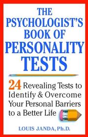 The psychologist's book of personality tests : 24 revealing tests to identify and overcome your personal barriers to a better life