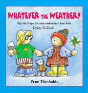 Whatever the weather! : flip the flaps for mix-and-match fun with Daisy and Jack