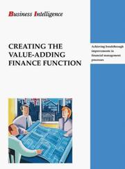 Creating the value-adding finance function : achieving breakthrough improvements in financial management processes