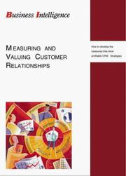 Measuring and valuing customer relationships : how to develop the measures that drive profitable CRM strategies