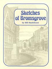 Sketches of Bromsgrove : forty pen & ink sketches of local buildings as they used to be by the popular Midland artist