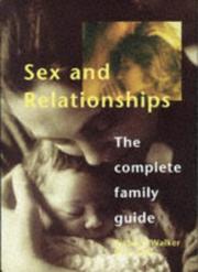 Sex and relationships : the complete family guide