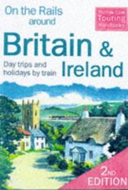 On the rails around Britain and Ireland : day trips and holidays by train