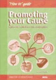 Promoting your cause : a guide for fundraisers and campaigners