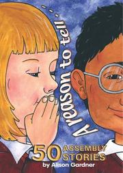 A reason to tell : 50 original and retold stories for assemblies