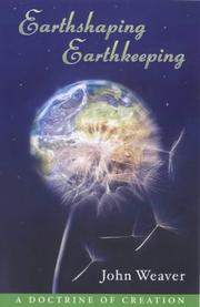 Earthshaping, earthkeeping : a doctrine of creation