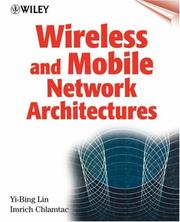 Wireless and mobile network architectures by Jason Yi-Bing Lin, Yi-Bing Lin, Imrich Chlamtac