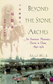 Beyond the stone arches : an American missionary doctor in China, 1892-1932