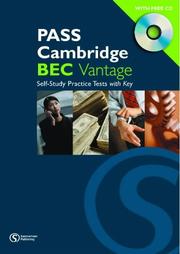 PASS Cambridge BEC vantage : an examination preparation course : updated for the revised exam. Practice tests with audio CD and answer key