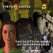 Virtual castle ; The Scottish wars of independence