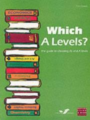 Which A Levels? : curriculum 2000 and beyond : a guide