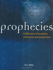 Prophecies : 4,000 years of prophets, visionaries and predictions