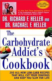 Cover of: The Carbohydrate Addict's Cookbook: 250 All-New Low-Carb Recipes That Will Cut Your Cravings and Keep You Slim for Life