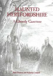 Haunted Hertfordshire : a ghostly gazetteer