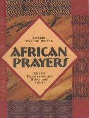 African prayers : praise, thanksgiving, hope and trust