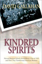 Cover of: Kindred Spirits: Harvard Business School's Extraordinary Class of 1949 and How they Transformed American Business