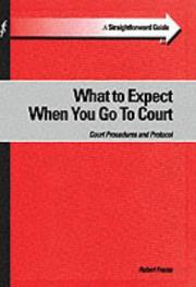 Cover of: A Straightforward Guide to What to Expect When You Go to Court (Straightforward Guides)