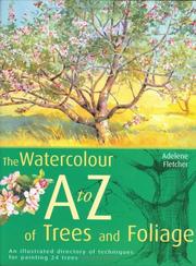 Cover of: Watercolourist's A-Z of Trees and Foliage: An Illustrated Directory of Trees from a Watercolourist's Perspective