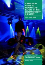 A Practical Guide to Health and Safety in the Entertainment Industry by Marco Van Beek