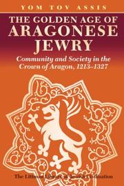 The golden age of Aragonese Jewry : community and society in the Crown of Aragon, 1213-1327