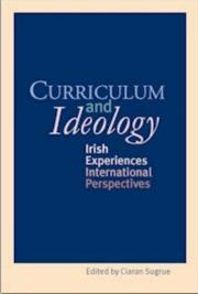 Curriculum and ideology : Irish experiences, international perspectives